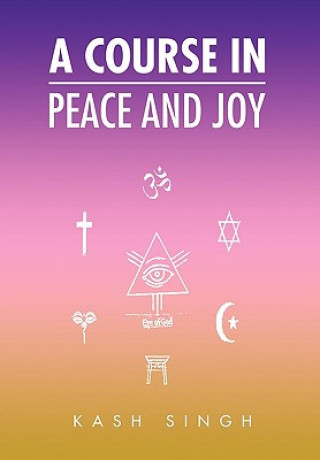 Книга Course in Peace and Joy Kash Singh