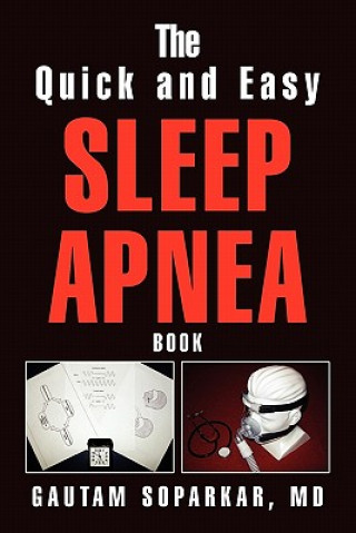 Könyv Quick and Easy Sleep Apnea Book Gautam MD Soparkar