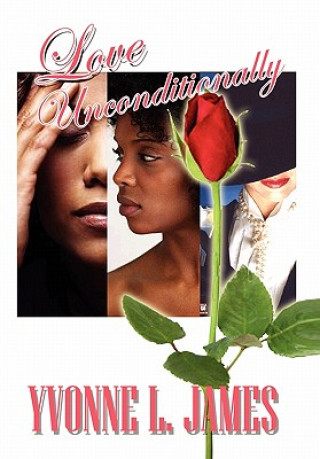 Книга Love Unconditionally Yvonne L James