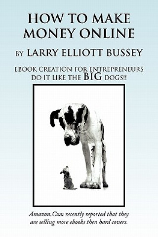 Book How to Make Money Online Larry Bussey