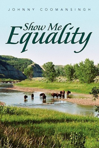 Kniha Show Me Equality Johnny Coomansingh