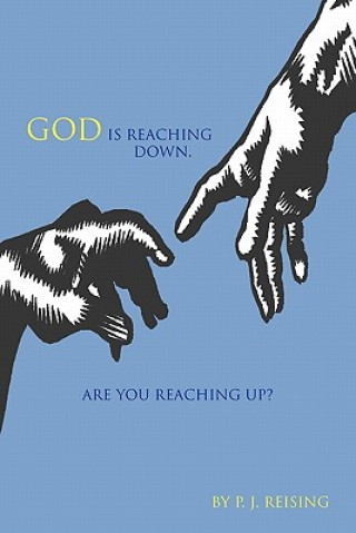 Carte God Is Reaching Down. Are You Reaching Up? P J Reising