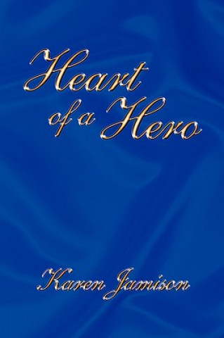 Kniha Heart of a Hero Karen Jamison