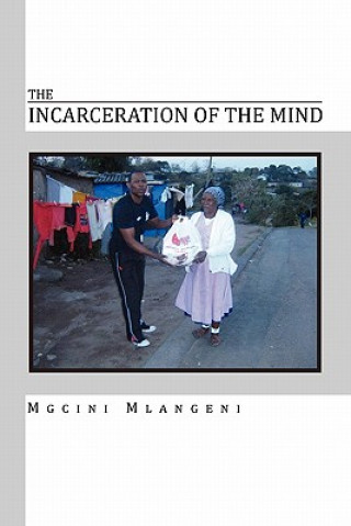 Книга Incarceration of the Mind Mgcini Mlangeni