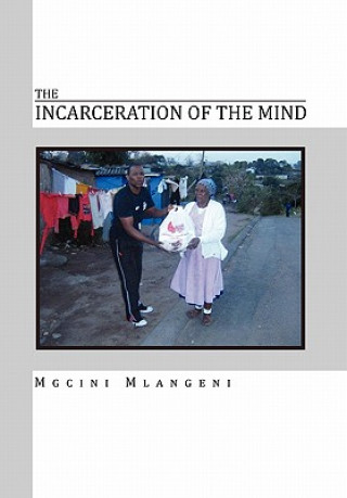 Könyv Incarceration of the Mind Mgcini Mlangeni