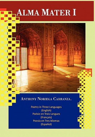 Könyv Alma Mater I Anthony De Jesus Noriega Carranza