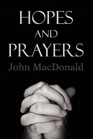 Kniha Hopes and Prayers John MacDonald