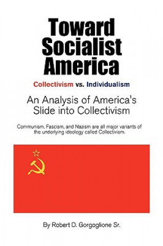 Kniha Toward Socialist America Robert D Gorgoglione Sr