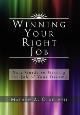 Книга Winning Your Right Job Mathew A Oladimeji