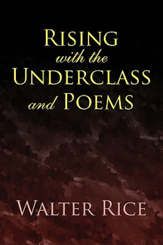 Carte Rising with the Underclass and Poems Walter Rice