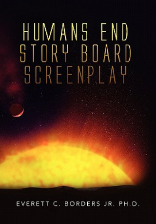 Buch Humans End Story Board Screenplay Everett C Borders