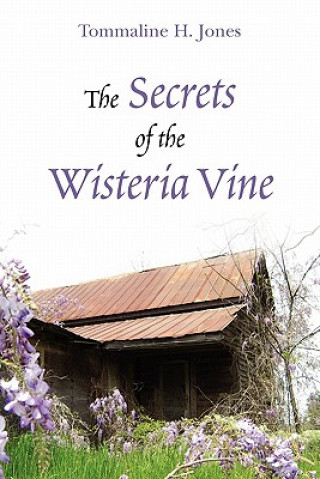 Knjiga Secrets of the Wisteria Vine Tommaline H Jones