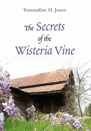 Knjiga Secrets of the Wisteria Vine Tommaline H Jones