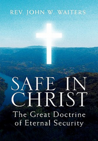 Kniha Safe in Christ John W Waiters