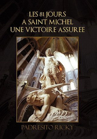 Könyv Les 81 Jours a Saint Michel Une Victoire Assuree Padresito Ricky
