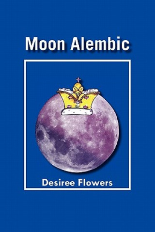 Kniha Moon Alembic Desiree Flowers