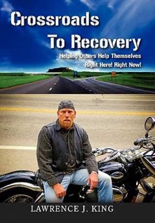 Kniha Crossroads to Recovery Lawrence J King