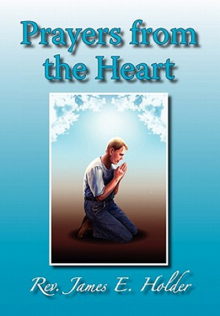 Buch Prayers from the Heart Rev James E Holder