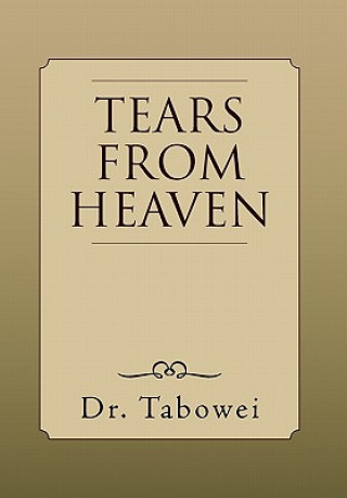 Kniha Tears From Heaven Dr Tabowei