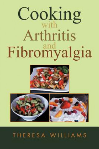 Carte Cooking with Arthritis and Fibromyalgia Theresa Williams