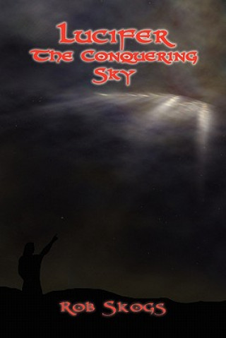 Książka Lucifer the Conquering Sky Rob Skogs