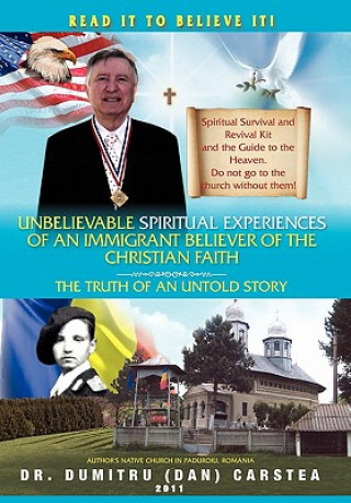 Książka Unbelievable Spiritual Experiences of a Romanian Immigrant Believer of the Christian Faith Carstea