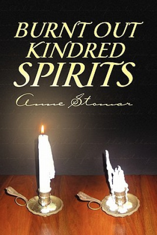 Kniha Burnt Out Kindred Spirits Anne Stomar