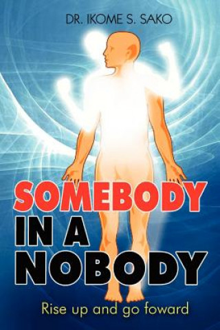 Könyv Somebody in a Nobody Dr Ikome S Sako
