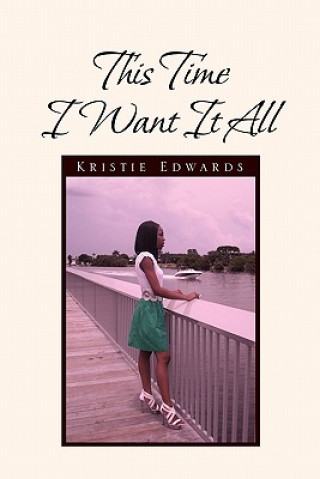 Livre This Time I Want It All Kristie Edwards