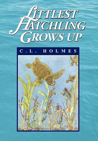 Kniha Littlest Hatchling Grows Up C L Holmes