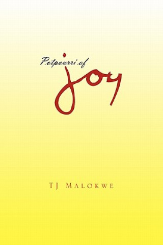 Könyv Potpourri of Joy Tj Malokwe