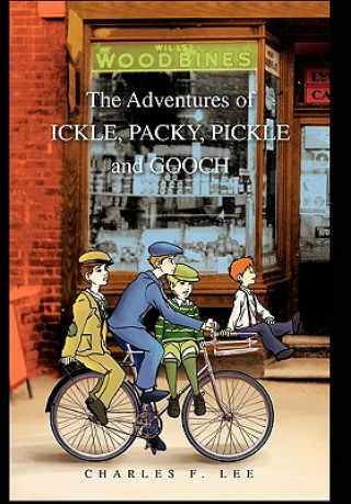 Kniha Adventures of Ickle, Packy, Pickle and Gooch Charles F Lee