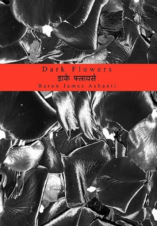 Könyv Dark Flowers Baron James Ashanti