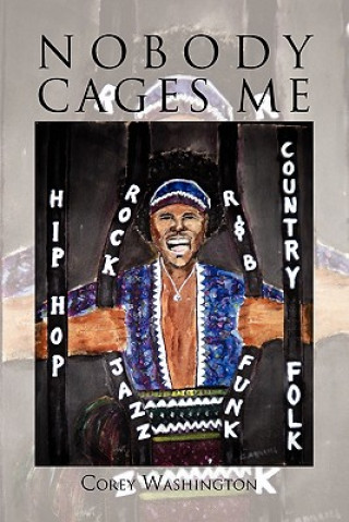 Könyv Nobody Cages Me Corey Washington