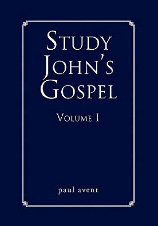 Książka Study John's Gospel Volume I Paul Avent