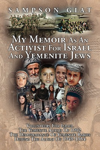 Kniha My Memoir as an Activist for Israel and Yemenite Jews Sampson Giat