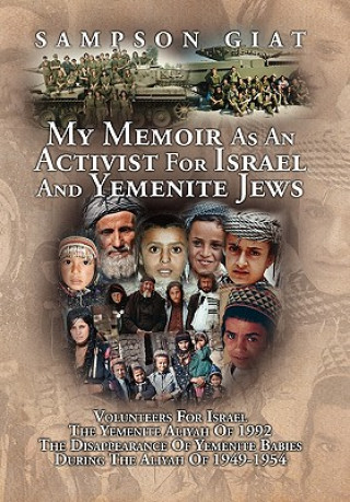 Book My Memoir As An Activist For Israel And Yemenite Jews Sampson Giat
