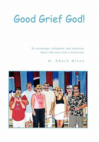 Kniha Good Grief God! O Chuck Olsen