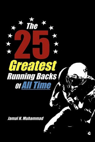 Kniha 25 Greatest Running Backs of All Time Jamal H Muhammad