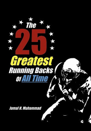 Kniha 25 Greatest Running Backs of All Time Jamal H Muhammad