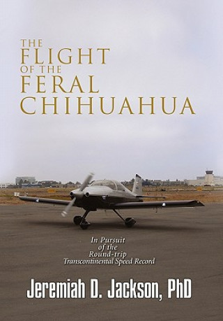 Książka Flight of the Feral Chihuahua Jeremiah D Phd Jackson