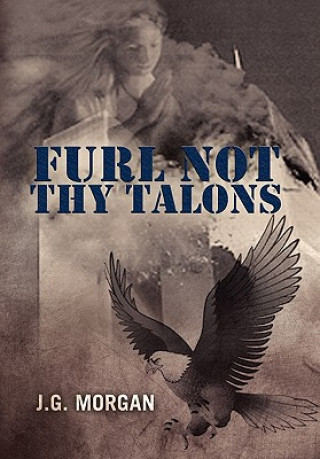 Book Furl Not Thy Talons J G Morgan