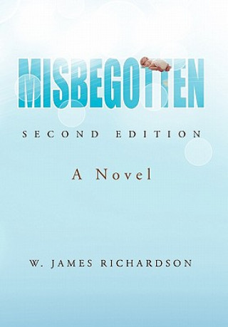Βιβλίο Misbegotten W James Richardson