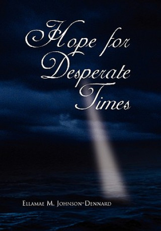Carte Hope for Desperate Times Ellamae M Johnson-Dennard