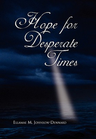 Kniha Hope for Desperate Times Ellamae M Johnson-Dennard