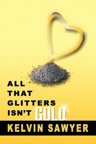 Carte All That Glitters Isn't Gold Kelvin Sawyer