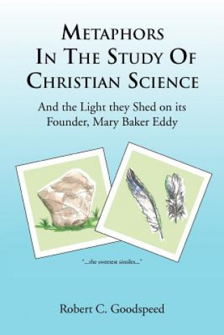 Könyv Metaphors in the Study of Christian Science Robert C Goodspeed