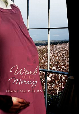 Книга Womb of the Morning Glennie P Metz