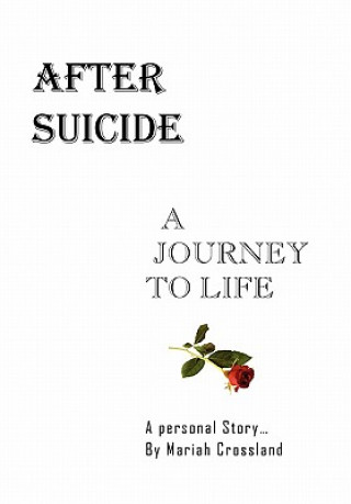Книга After Suicide - A Journey to Life Mariah Crossland