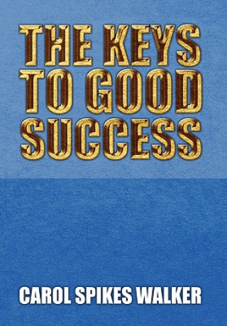 Kniha Keys to Good Success Carol Spikes Walker